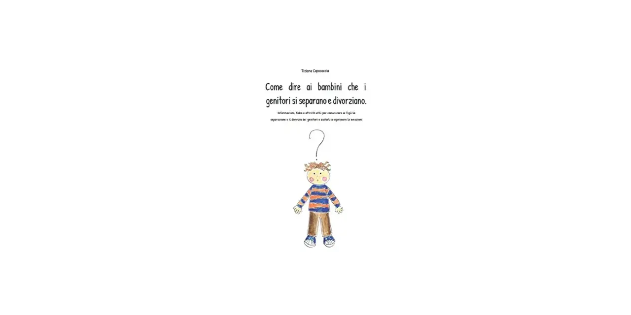 Un bambino con un punto interrogativo sopra, con il titolo "Come dire ai bambini che i genitori si separano e divorziano".