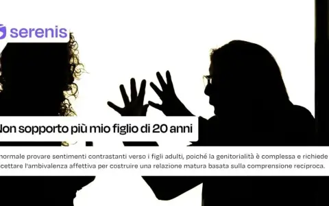 Silhouette di due persone, una con le mani alzate in segno di frustrazione. Testo: "Non sopporto più mio figlio di 20 anni".