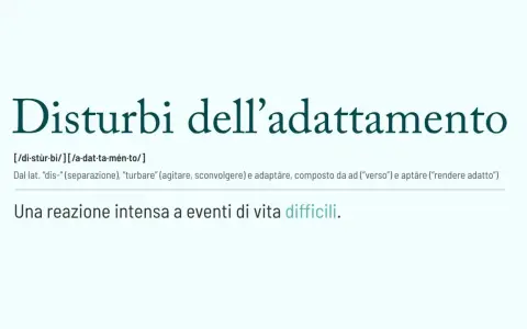Disturbi dell'adattamento: una reazione intensa a eventi di vita difficili. I sintomi possono manifestarsi in vari modi.